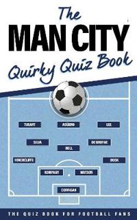 The Man City Quirky Quiz Book