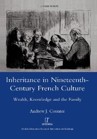 Inheritance in Nineteenth-century French Culture