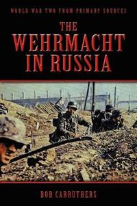 The Wehrmacht In Russia