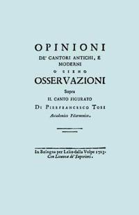 Opinioni De' Cantori Antichi, E Moderni. (Facsimile of 1723 Edition).