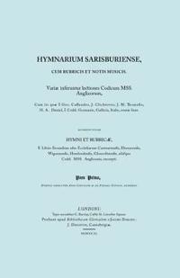 Hymnarium Sarisburense, Cum Rubris Et Notis Musicus. (Facsimile 1851).