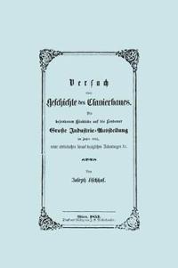 Versuch Einer Geschichte Des Clavierbaues. (Faksimile 1853).