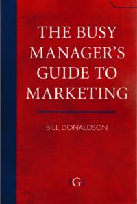 Busy Manager's Guide To Marketing