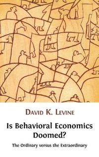 Bokomslag för "Is Behavioral Economics Doomed? The Ordinary Versus the Extraordinary"