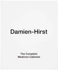 Damien Hirst: The Complete Medicine Cabinets