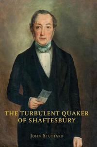 Bokomslag för "The Turbulent Quaker of Shaftesbury"