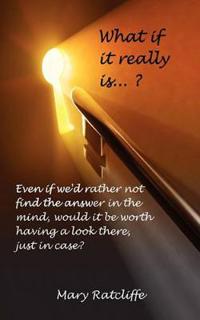 What If it Really is...?