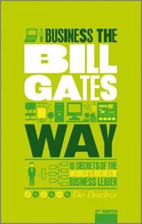 The Unauthorized Guide To Doing Business the Bill Gates Way