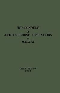 The Conduct of Anti-Terrorist Operations in Malaya