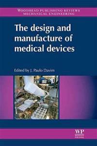 The Design and Manufacture of Medical Devices