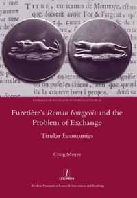 Bokomslag för "Furetiere's Roman Bourgeois and the Problem of Exchange: Titular Economies"