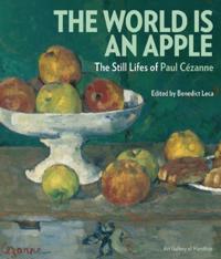 World is an Apple: The Still Lifes of Paul Cezanne
