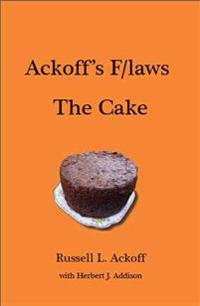 Ackoff's F/laws: The Cake