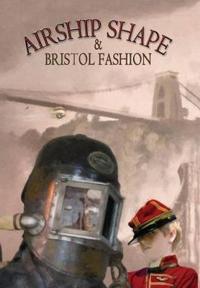 Kirjan kansi "Airship Shape & Bristol Fashion"