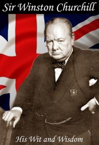 Wit and Wisdom of Winston Churchill