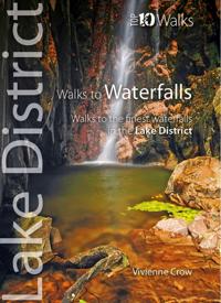 Walks to Waterfalls - Top 10 Walks Series, Lake District
