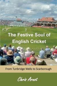 The Festive Soul of English Cricket