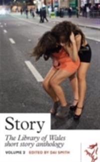 Library of Wales: Story - The Library of Wales Short Story Anthology Volume 2