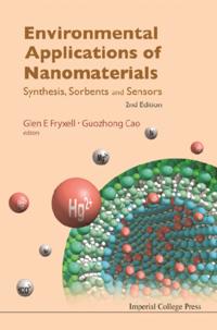 Environmental Applications Of Nanomaterials: Synthesis, Sorbents And Sensors (2nd Edition)