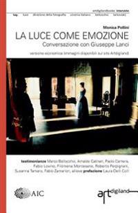La luce come emozione: Conversazione con Giuseppe Lanci. Edizione economica