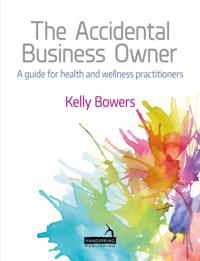 Accidental Business Owner - a friendly guide to success for health and wellness practitioners