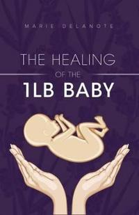 The Healing of the 1lb Baby