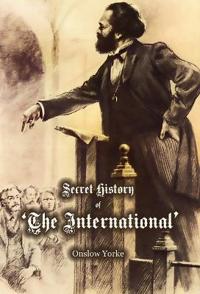 Secret History of 'The International' Working Men's Association