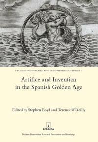 Bokomslag för "Artifice and Invention in the Spanish Golden Age"