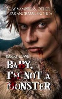 Baby, I'm Not a Monster