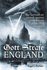 Bokomslag för "Gott Strafe England: The German Air Assault against Great Britain 1914–1918"
