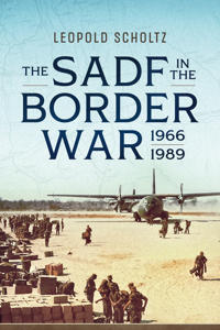The South African Defence Forces in the Border War 1966-1989