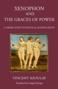 Xenophon and the Graces of Power