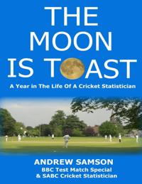 Moon Is Toast: A Year In the Life of a Cricket Statistician