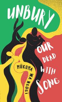 Unbury Our Dead With Song