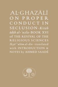 Al-Ghazali on Proper Conduct in Seclusion