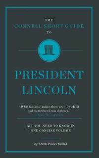 The Connell Short Guide To President Lincoln