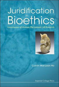 Bokomslag för "Juridification In Bioethics: Governance Of Human Pluripotent Cell Research"
