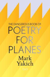 The Dangerous Book of Poetry for Planes