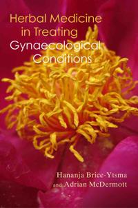 Herbal Medicine in Treating Gynaecological Conditions Volume 1