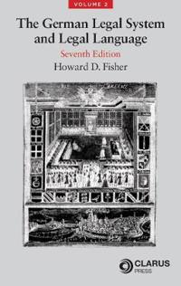 The German Legal System and Legal Language Volume 2