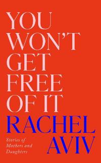 You Won't Get Free of It