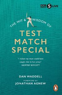 The Wit and Wisdom of Test Match Special