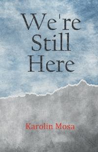 We're Still Here