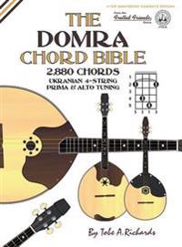 The Domra Chord Bible: Ukranian Prima & Alto Tuning 2,880 Chords