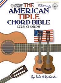 The American Tiple Chord Bible: Standard 'd' Tuning 1,728 Chords