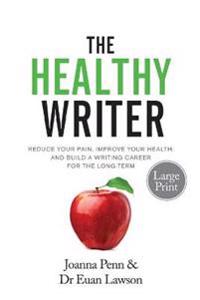 The Healthy Writer Large Print Edition