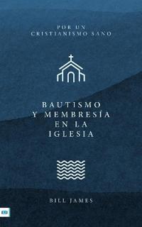 Baptism and Church Membership (Spanish translation)