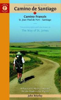 A Pilgrim's Guide to the Camino de Santiago (Camino Francés)
