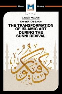 Bokomslag för "An Analysis of Yasser Tabbaa's The Transformation of Islamic Art During the Sunni Revival"