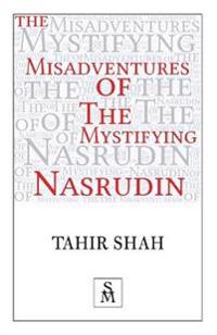 The Misadventures of the Mystifying Nasrudin